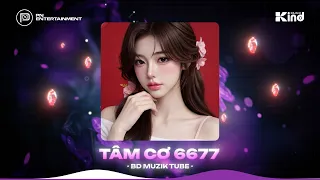 Tâm Cơ 6677 Remix (Bản Hot TikTok) - Tắt Cái Văn Thanh Xuân Đi Remix | Nhạc Trẻ Remix Trend TikTok
