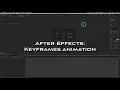 After Effects Keyframes Animation Beginners Guide
