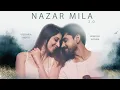 Lagu Nazar Mila 2.0 | TASVEER | AVINASH MISHRA \u0026 VRUSHIKA MEHTA | SAJAL SAKET | RAAG | ANTHRIX | ROSHAN