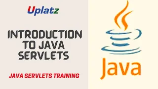 Introduction to Java Servlets Web Development in Java using Java Servlets Programming Uplatz