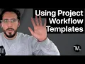Using Project Workflow Templates