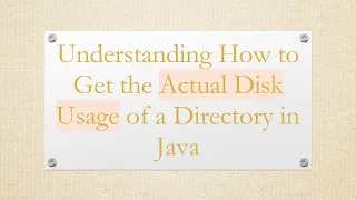 Understanding How to Get the Actual Disk Usage of a Directory in Java