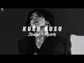 Kusu Kusu - Zahrah Khan Dev Negi slowed reverb