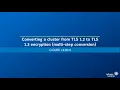 C CURE v3 00 4 Converting a cluster from TLS 1 2 to TLS 1 3 encryption multi-step conversion