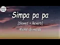 Download Lagu Simpa pa pa polyubila (Simpa pa pa) - Michel Grimaldo [Slowed + Reverb] (Lyrics Video)