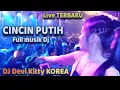 Download Lagu LIVE TERBARU CINCIN PUTIH FULL MUSIK DJ DEVI KITTY KOREA WIKA SANG PENJELAJAH SUMSEL