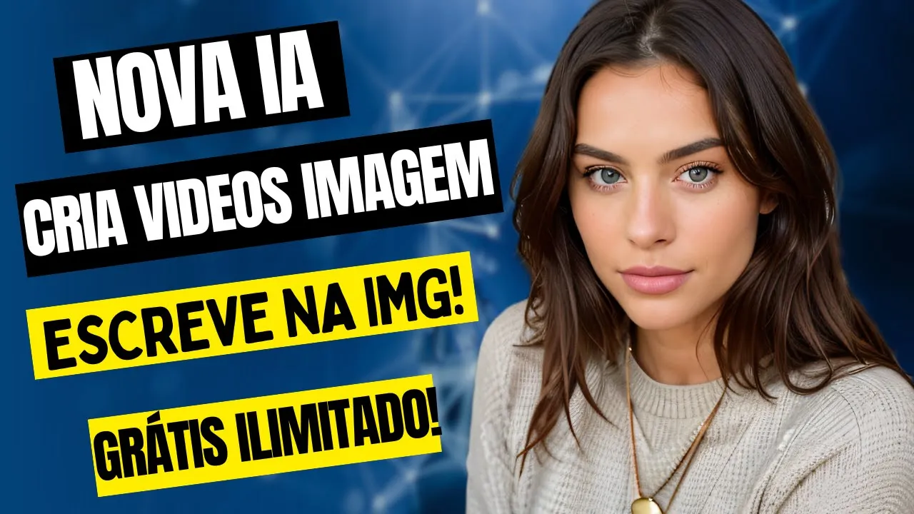 IA CRIA VIDEOS E IMAGENS MAIS INTELIGÊNCIA ARTIFICIAL GRÁTIS ILIMITADA QUE ESCREVE NAS IMAGENS