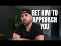 How To Get The Guy You Want To Approach You DatingbyLion