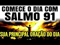 Lagu Comece o dia com esta oração e alcance sua paz | Salmo 91