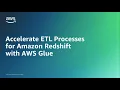 Accelerate ETL Processes for Amazon Redshift with AWS Glue Amazon Web Services
