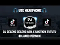Download Lagu DJ OLD GELENG GELENG ASIA X SAKITNYA TUTUTU SLOW (DJ Zharif Project \u0026 DJ Febrian) 8D Audio Version