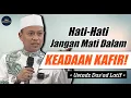 Jangan Sampai Mati Dalam Keadaan Kafir | Nasehat Menyentuh Ustadz Das’ad Latif
