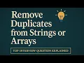 Remove Duplicates from Strings or Arrays Top Interview Question