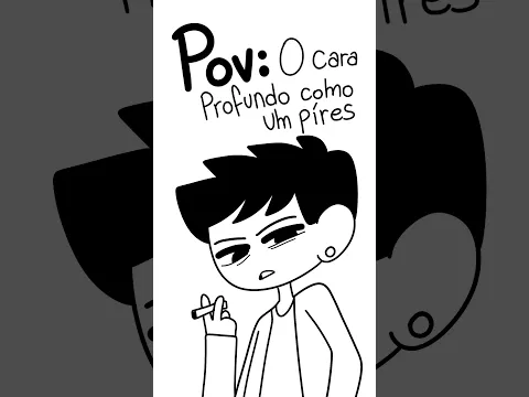 POV: o cara profundo como um pires
