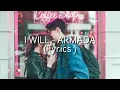Download Lagu I WILL - ARMADA ( lyrics )