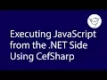 Executing JavaScript from the NET Side Using CefSharp