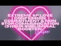 extreme love confession commitment non stop communication 3 hour subliminal booster