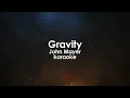Gravity - John Mayer karaoke