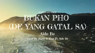 Download Bukan PHO (De Yang Gatal Gatal Sa) - Aldo Bz | Cover By Mario G Klau Ft Aldo Bz | Lirik Lagu Timur MP3