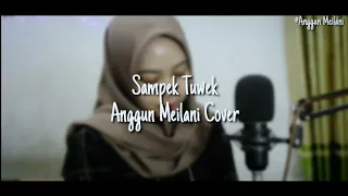 Download Sampek Tuwek - Anggun Meilani Cover ( LIVE ) MP3