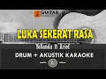 Lagu LUKA SEKERAT RASA - YOLLANDA FT ARIEF [ DRUM AKUSTIK KARAOKE ]