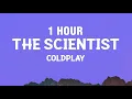Download Lagu [1 HOUR] coldplay - The Scientist (Lyrics)