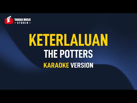 Download MP3 The Potter's - Keterlaluan (Karaoke) Remastered
