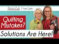 5 Common Quilting Mistakes and How to Avoid Them - 3 Yard Quilts