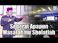 Download Lagu Seberat Apapun Masalahmu Sholatlah | \