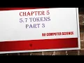 XII CS CHAPTER 5 5 7 TOKENS