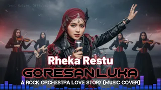 goresan luka rheka restu a rock orchestra love story music cover by yeni mulyani