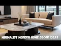Minimalist Modern Home Decor Ideas 2025 Transform Your Space with Minimalist Modern Home Decor
