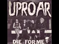Lagu Uproar - Die For Me(full ep 1983)