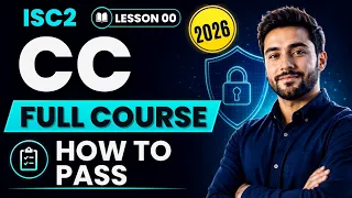 ISC2 CC Lesson 0 How to Pass the CC Exam in 2026