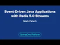 Event-Driven Java Applications with Redis 5 0 Streams