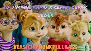 Download Dj dimana kamu x cepak cepak jeger full bass | versi chipmunk MP3