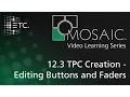 12 3 TPC Creation - Editing Buttons and Faders