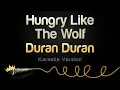 Download Lagu Duran Duran - Hungry Like The Wolf (Karaoke Version)