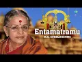 Lagu Entamatramu - M.S. Subbulakshmi, Radha Viswanathan | Sri Annamacharya | Carnatic Music