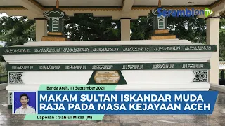 Download Situs Makam Sultan Iskandar Muda, Raja Aceh pada Masa Puncak Kejayaan Kesultanan Aceh Darussalam MP3