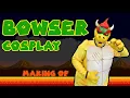 ULTIMATE Bowser from Super Mario COSPLAY making of