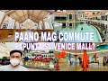 PAANO MAG COMMUTE PAPUNTA SA MCKINLEY HILL VENICE GRAND CANAL MALL