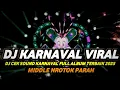 Lagu DJ CEK SOUND KARNAVAL VIRAL TERBARU 2025 FULL BASS MIDDLE NROTOK PARAH