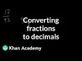 Converting fractions to decimals Decimals Pre-Algebra Khan Academy
