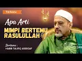 Apa Arti MIMPI ketemu NABI SAW ? | Habib Taufiq Assegaf