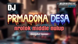 dj primadona desa nrotok full bass trap party middle dj dangdut lawas