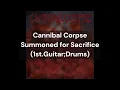 Download Lagu Cannibal Corpse - Summoned for Sacrifice (1st.Guitar;Drums)