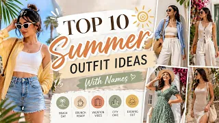 Top 10 Summer Outfit Ideas With Names for Girls Trendy Summer Outfits 2026
