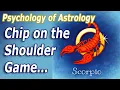 Scorpio \u0026 The “Chip on the Shoulder” Game | Astrological Games People Play | Bernie Ashman Explained