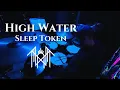 Download Lagu Sleep Token's High Water Drum Cover and Transcription